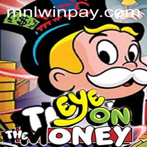 Discover the Exciting World of EyeOnTheMoney at MNLWin.COM