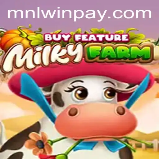 Exploring MilkyFarmBuyFeature: The Engaging World of Virtual Farming with MNLWin.COM