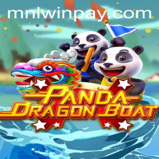 PANDADRAGONBOAT: A Riveting Gaming Experience with MNLWin.COM