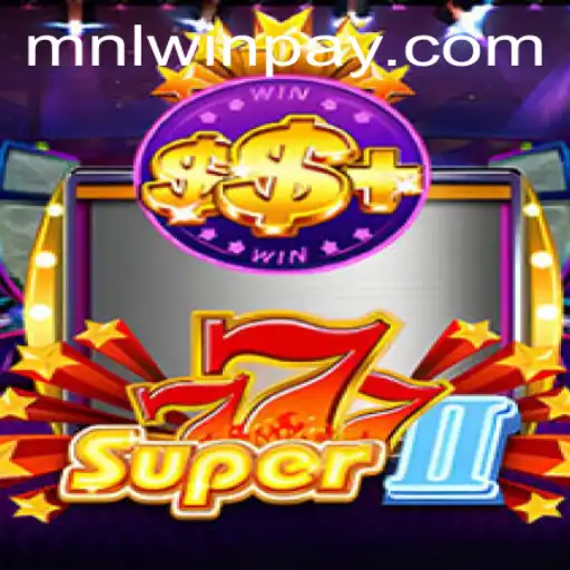 The Exciting World of Super777II: A Deep Dive into the Game and MNLWin.COM